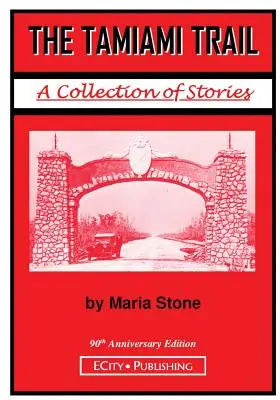 Tamiami Trail: O colecție de povestiri de Maria Stone - The Tamiami Trail: A Collection of Stories by Maria Stone