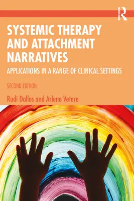 Terapia sistemică și narațiunile atașamentului: Aplicații într-o gamă largă de contexte clinice - Systemic Therapy and Attachment Narratives: Applications in a Range of Clinical Settings