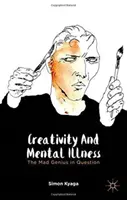 Creativitate și boli mintale: Geniul nebun în discuție - Creativity and Mental Illness: The Mad Genius in Question