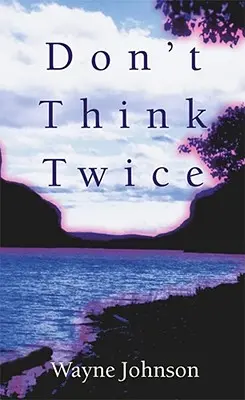 Nu te gândi de două ori - Don't Think Twice