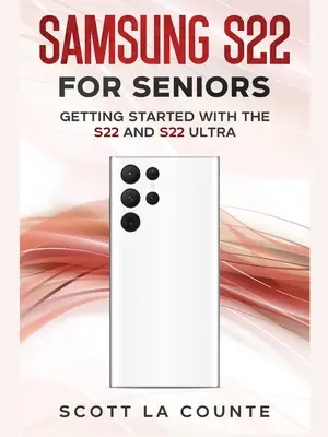 Samsung S22 pentru seniori: Noțiuni introductive cu S22 și S22 Ultra - Samsung S22 For Seniors: Getting Started With the S22 and S22 Ultra