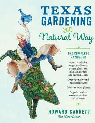 Texas Gardening the Natural Way: Manualul complet - Texas Gardening the Natural Way: The Complete Handbook