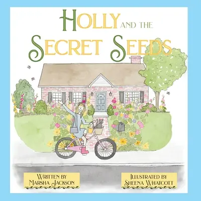 Holly și semințele secrete - Holly and the Secret Seeds
