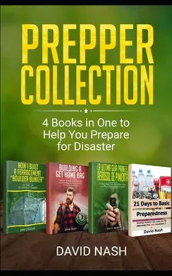 Colecția Prepper: 4 cărți într-una singură pentru a vă ajuta să vă pregătiți pentru dezastre - Prepper Collection: 4 Books in one to Help You Prepare for Disaster