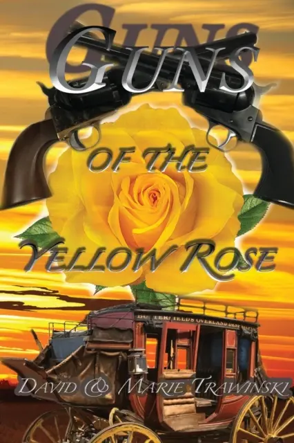 Guns of the Yellow Rose (Armele trandafirului galben) - Guns of the Yellow Rose
