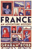 Franța: O istorie plină de aventuri - France: An Adventure History
