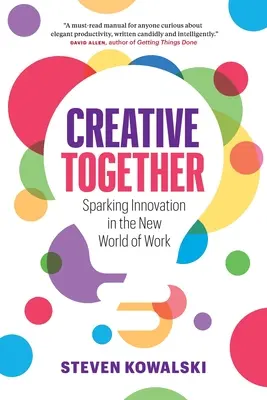 Creative Together: Stimularea inovației în noua lume a muncii - Creative Together: Sparking Innovation in the New World of Work