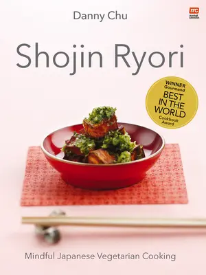 Shojin Ryori: Gătire vegetariană japoneză bazată pe minte - Shojin Ryori: Mindful Japanese Vegetarian Cooking
