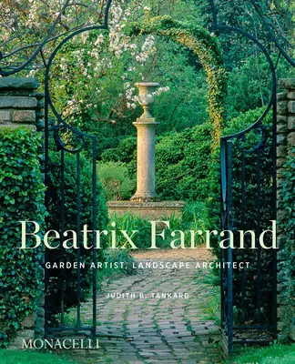 Beatrix Farrand: Artist de grădină, arhitect peisagist - Beatrix Farrand: Garden Artist, Landscape Architect