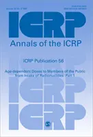 Publicația ICRP 56 - Doze dependente de vârstă la care sunt expuși membrii publicului în urma ingerării de radionuclizi: Partea 1 - ICRP Publication 56 - Age-dependent Doses to Members of the Public from Intake of Radionuclides: Part 1