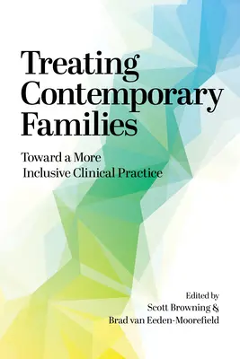 Tratarea familiilor contemporane: Către o practică clinică mai incluzivă - Treating Contemporary Families: Toward a More Inclusive Clinical Practice