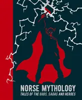 Mitologie scandinavă - Povești despre zei, saga și eroi (Norse Mythology - Tales of the Gods, Sagas and Heroes) - Norse Mythology - Tales of the Gods, Sagas and Heroes
