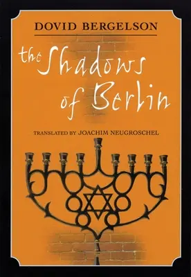 Umbrele Berlinului: Povestirile berlineze ale lui Dovid Bergelson - The Shadows of Berlin: The Berlin Stories of Dovid Bergelson