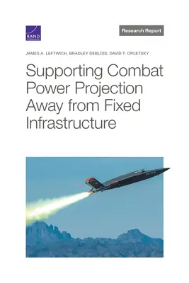 Sprijinirea proiecției puterii de luptă departe de infrastructura fixă - Supporting Combat Power Projection Away from Fixed Infrastructure