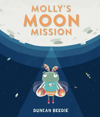 Misiunea lunară a lui Molly - Molly's Moon Mission