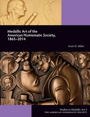 Arta medalistică a Societății Numismatice Americane, 1865-2014 - Medallic Art of the American Numismatic Society, 1865-2014