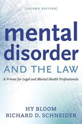 Mental Disorder and the Law: A Primer for Legal and Mental Health Professionals