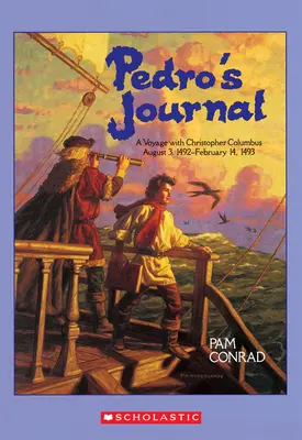 Jurnalul lui Pedro: O călătorie cu Cristofor Columb 3 august 1492-14 februarie 1493 - Pedro's Journal: A Voyage with Christopher Columbus August 3, 1492-February 14, 1493