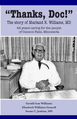 Mulțumesc, doctore! Povestea lui Marland R. Williams, MD - Thanks, Doc!: The story of Marland R. Williams, MD
