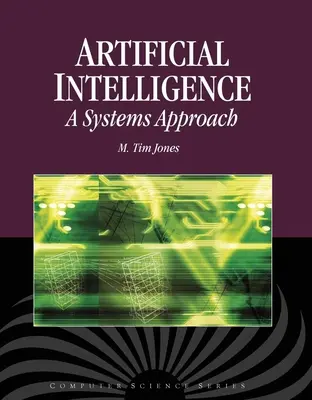 Inteligența artificială: A Systems Approach: A Systems Approach [Cu CDROM] - Artificial Intelligence: A Systems Approach: A Systems Approach [With CDROM]