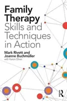 Abilități și tehnici de terapie familială în acțiune - Family Therapy Skills and Techniques in Action