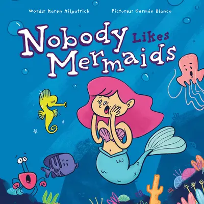Nimănui nu-i plac sirenele - Nobody Likes Mermaids