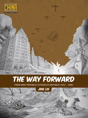 Calea de urmat: De la începutul Republicii la Republica Populară (1912-1949) - The Way Forward: From Early Republic to People's Republic (1912-1949)