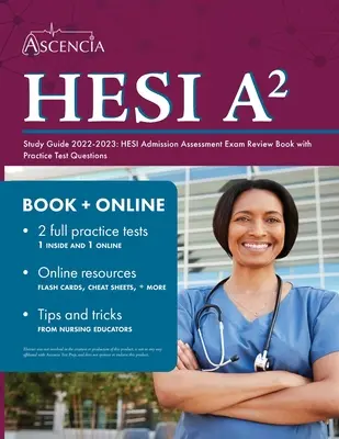 Ghid de studiu HESI A2 2022-2023: HESI Admission Assessment Exam Review Book cu întrebări practice de testare - HESI A2 Study Guide 2022-2023: HESI Admission Assessment Exam Review Book with Practice Test Questions