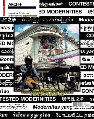 Modernități contestate: Arhitectura postcolonială și construcția identităților în Asia de Sud-Est - Contested Modernities: Postcolonial Architecture and the Construction of Identities in Southeast Asia