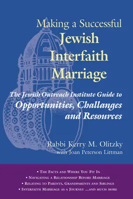 Realizarea cu succes a unei căsătorii interreligioase evreiești: Ghidul Jewish Outreach Institute privind oportunitățile, provocările și resursele - Making a Successful Jewish Interfaith Marriage: The Jewish Outreach Institute Guide to Opportunities, Challenges and Resources