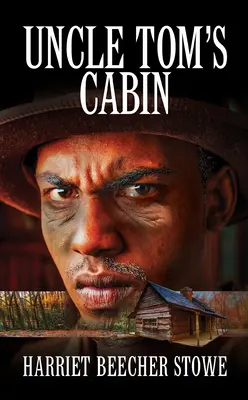 Cabana unchiului Tom - Uncle Tom's Cabin
