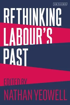 Regândirea trecutului laburist - Rethinking Labour's Past