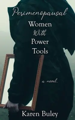 Femei în perimenopauză cu unelte electrice - Perimenopausal Women With Power Tools