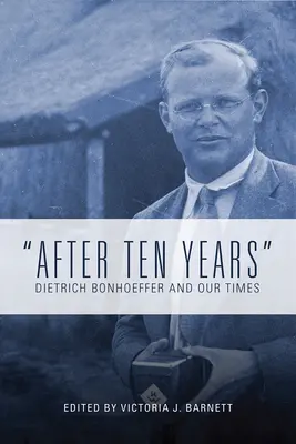 După zece ani: Dietrich Bonhoeffer și vremurile noastre - After Ten Years: Dietrich Bonhoeffer and Our Times