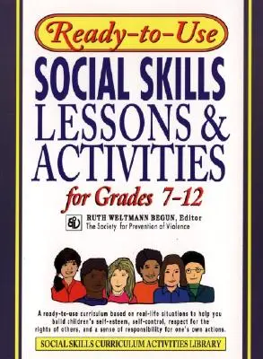 Lecții și activități de abilități sociale gata de utilizare pentru clasele 7 - 12 - Ready-To-Use Social Skills Lessons and Activities for Grades 7 - 12