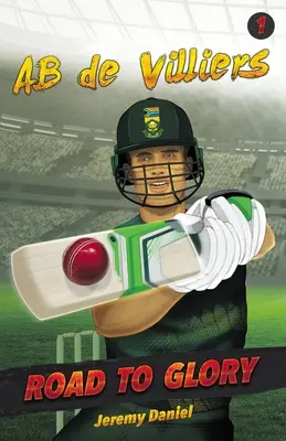Drumul spre glorie - AB de Villiers - Road to Glory - AB de Villiers