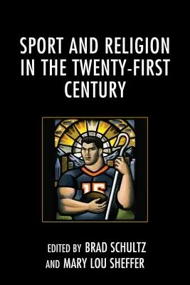 Sportul și religia în secolul XXI - Sport and Religion in the Twenty-First Century