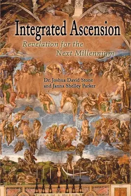 Ascensiunea integrată: Revelație pentru următorul mileniu - Integrated Ascension: Revelation for the Next Millennium