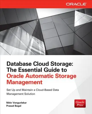 Baza de date Cloud Storage: Ghidul esențial pentru gestionarea automată a stocării Oracle - Database Cloud Storage: The Essential Guide to Oracle Automatic Storage Management