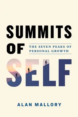 Summits of Self: Cele șapte vârfuri ale creșterii personale - Summits of Self: The Seven Peaks of Personal Growth