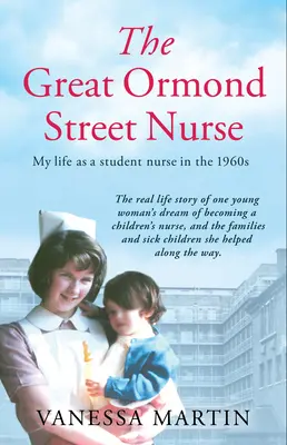 The Great Ormond Street Hospital Nurse: Viața unei asistente medicale stagiare la Gosh în anii 1960 - The Great Ormond Street Hospital Nurse: The Life of a Trainee Nurse at Gosh in the 1960s