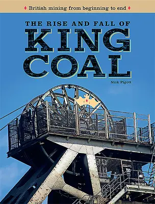 Ascensiunea și decăderea regelui cărbunelui - Rise and Fall of King Coal