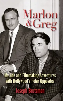 Marlon & Greg (Gebundene Ausgabe): Mein Leben und meine Filmabenteuer mit Hollywoods polaren Gegensätzen - Marlon & Greg (hardback): My Life and Filmmaking Adventures with Hollywood's Polar Opposites