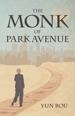 Călugărul din Park Avenue: A Modern Daoist Odyssey (Memoriile unui taoist despre transformarea spirituală) - The Monk of Park Avenue: A Modern Daoist Odyssey (a Taoist's Memoir of Spiritual Transformation)