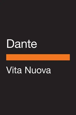 Vita Nuova: O ediție în două limbi cu text paralel - Vita Nuova: A Dual-Language Edition with Parallel Text
