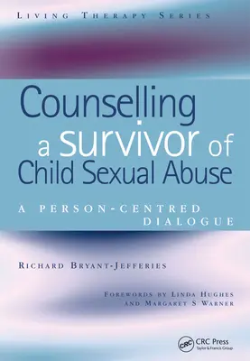 Consilierea unui supraviețuitor al abuzului sexual asupra copilului: Un dialog centrat pe persoană - Counselling a Survivor of Child Sexual Abuse: A Person-Centred Dialogue