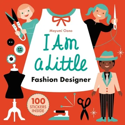 I Am a Little Fashion Designer (Cariere pentru copii) - I Am a Little Fashion Designer (Careers for Kids)