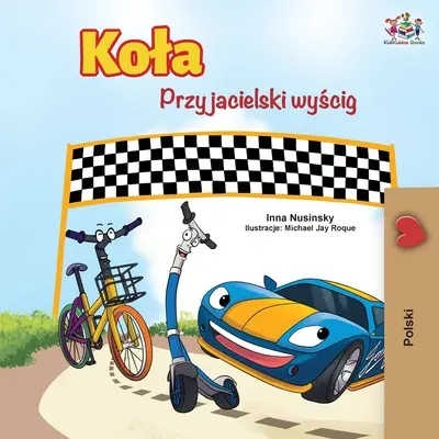 The Wheels -The Friendship Race (Ediția în poloneză) - The Wheels -The Friendship Race (Polish Edition)