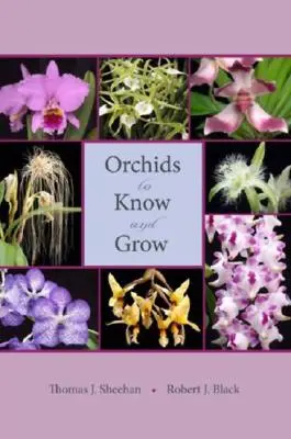 Orhidee de cunoscut și de cultivat - Orchids to Know and Grow