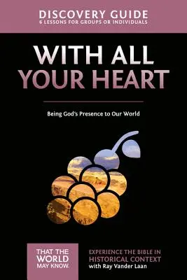 Ghid de descoperire Cu toată inima ta: A fi prezența lui Dumnezeu în lumea noastră10 - With All Your Heart Discovery Guide: Being God's Presence to Our World10